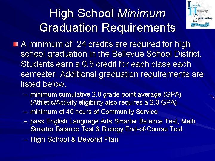 High School Minimum Graduation Requirements A minimum of 24 credits are required for high