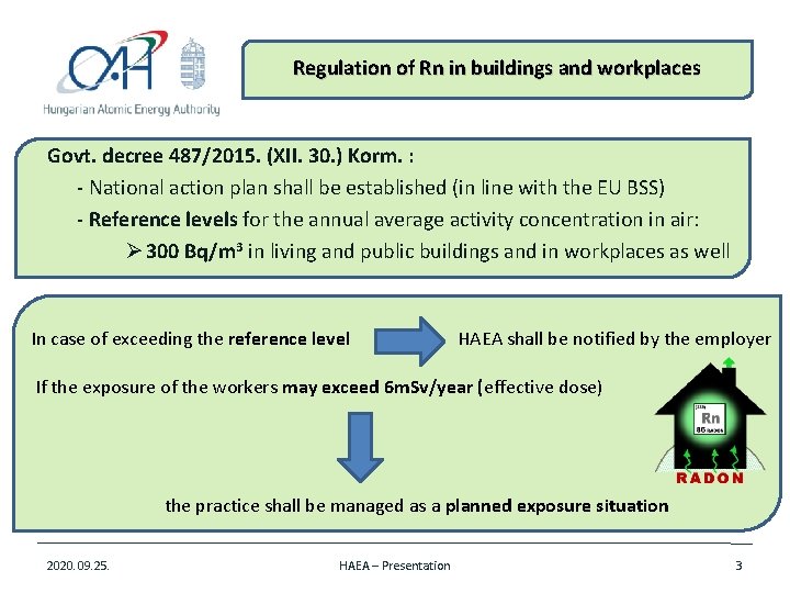 Regulation of Rn in buildings and workplaces Govt. decree 487/2015. (XII. 30. ) Korm.