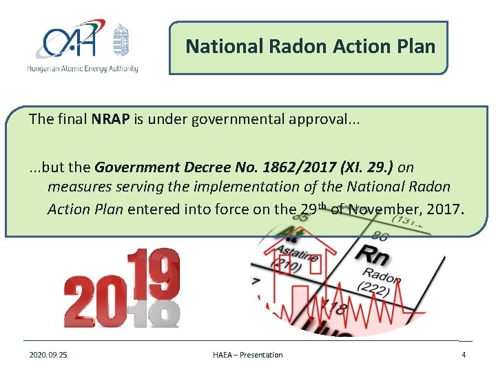 National Radon Action Plan The final NRAP is under governmental approval. . . but