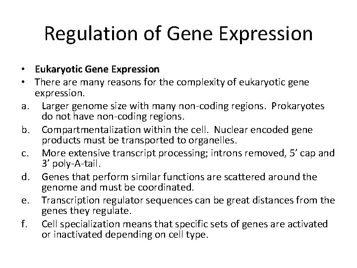 Regulation of Gene Expression • Eukaryotic Gene Expression • There are many reasons for