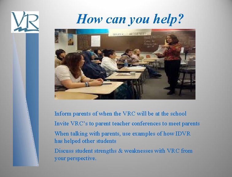 How can you help? Inform parents of when the VRC will be at the