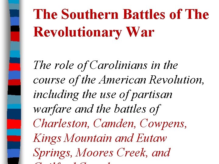 The Southern Battles of The Revolutionary War The role of Carolinians in the course
