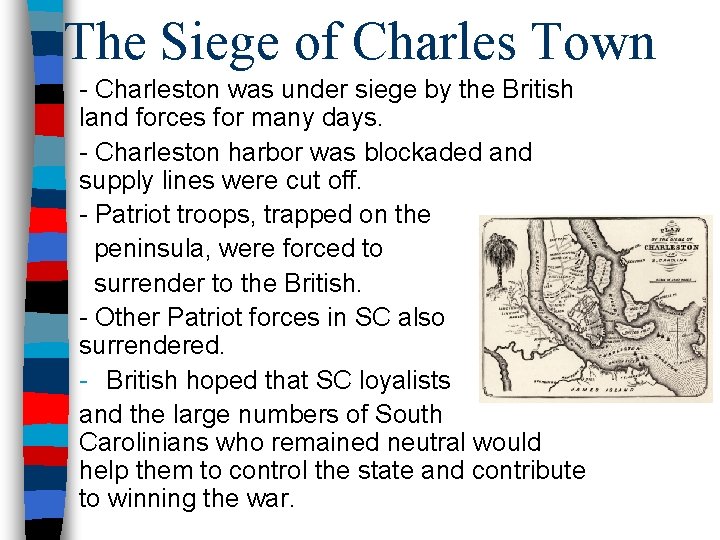 The Siege of Charles Town - Charleston was under siege by the British land