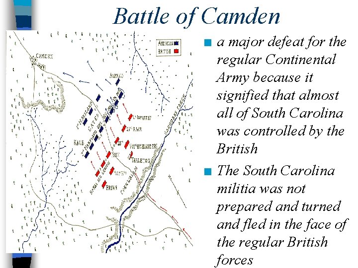 Battle of Camden ■ a major defeat for the regular Continental Army because it