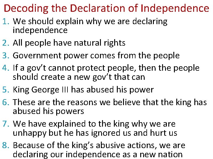 Decoding the Declaration of Independence 1. We should explain why we are declaring independence