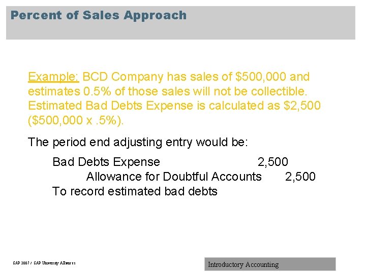 Percent of Sales Approach Example: BCD Company has sales of $500, 000 and estimates