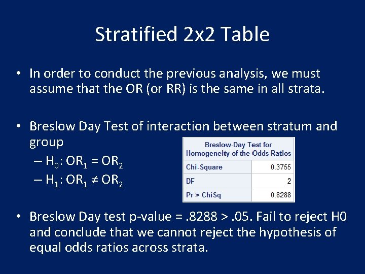 Stratified 2 x 2 Table • In order to conduct the previous analysis, we