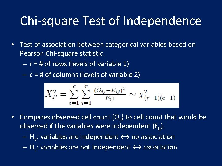 Chi-square Test of Independence • Test of association between categorical variables based on Pearson