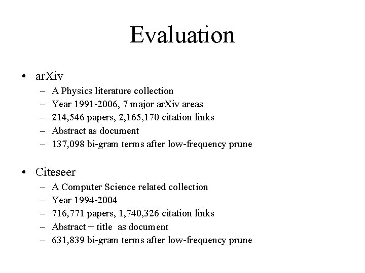 Evaluation • ar. Xiv – – – A Physics literature collection Year 1991 -2006,