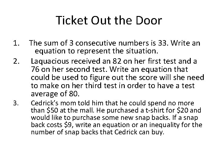 Ticket Out the Door 1. The sum of 3 consecutive numbers is 33. Write