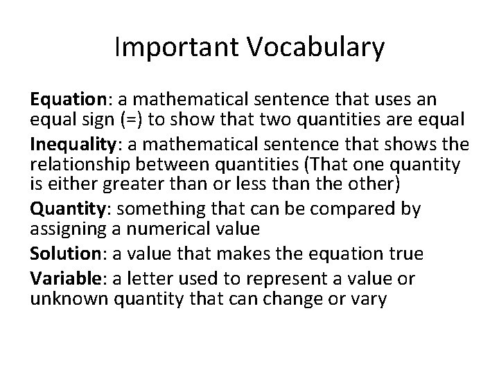 Important Vocabulary Equation: a mathematical sentence that uses an equal sign (=) to show