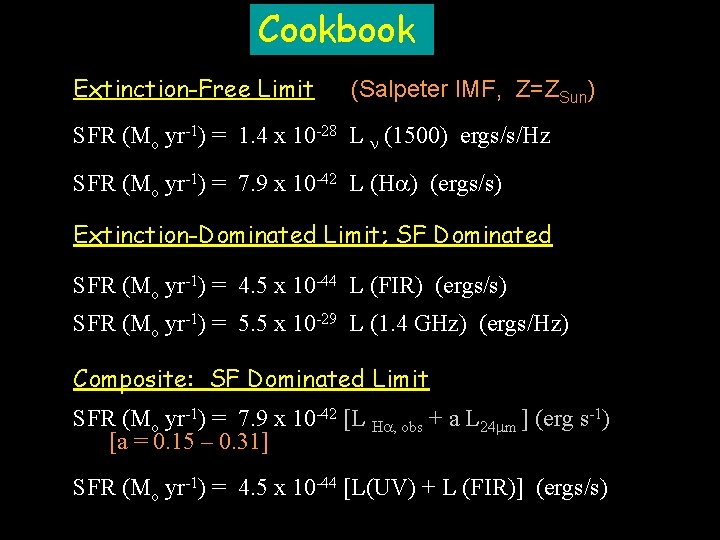 Cookbook Extinction-Free Limit (Salpeter IMF, Z=ZSun) SFR (Mo yr-1) = 1. 4 x 10