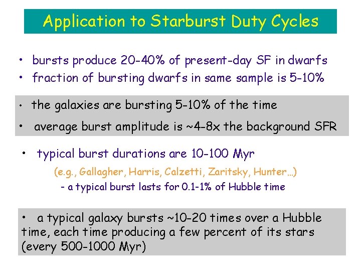 Application to Starburst Duty Cycles • bursts produce 20 -40% of present-day SF in