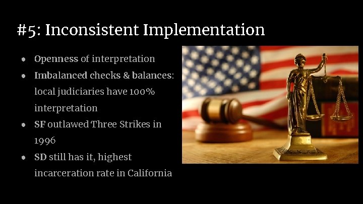 #5: Inconsistent Implementation ● Openness of interpretation ● Imbalanced checks & balances: local judiciaries