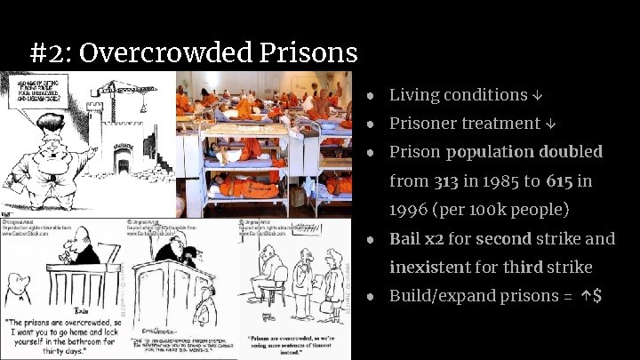 #2: Overcrowded Prisons ● Living conditions ↓ ● Prisoner treatment ↓ ● Prison population
