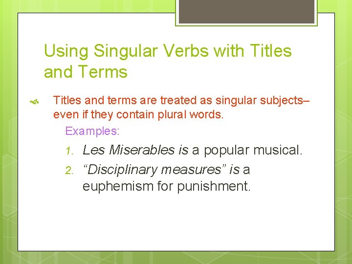 Using Singular Verbs with Titles and Terms Titles and terms are treated as singular