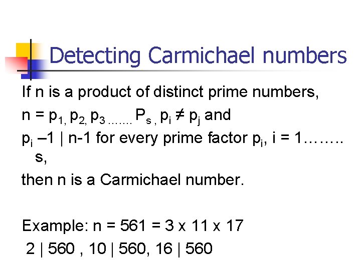 Detecting Carmichael numbers If n is a product of distinct prime numbers, n =