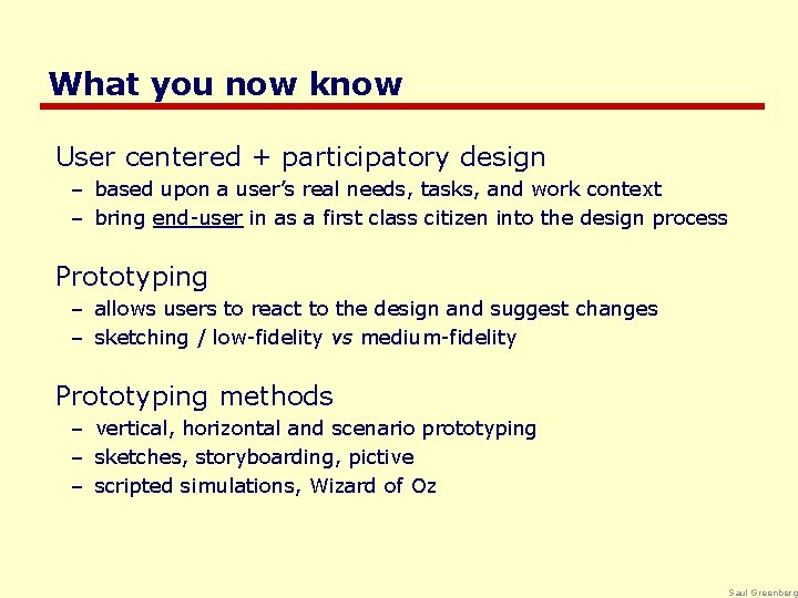 What you now know User centered + participatory design – based upon a user’s