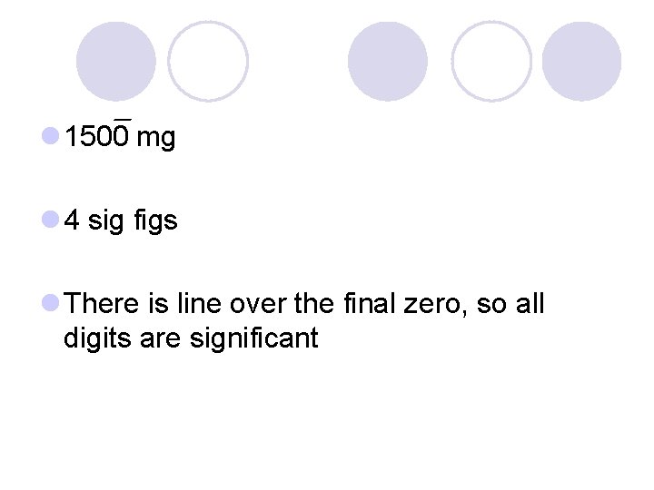 l 1500 mg l 4 sig figs l There is line over the final