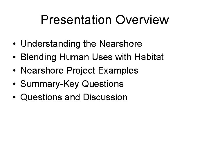 Presentation Overview • • • Understanding the Nearshore Blending Human Uses with Habitat Nearshore