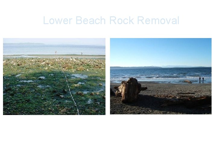 Lower Beach Rock Removal Mid Project Before Mid Project After 