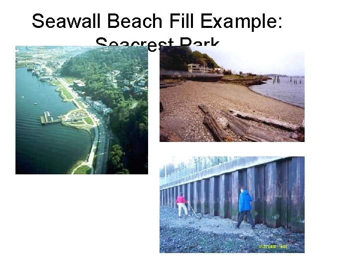 Seawall Beach Fill Example: Seacrest Park 