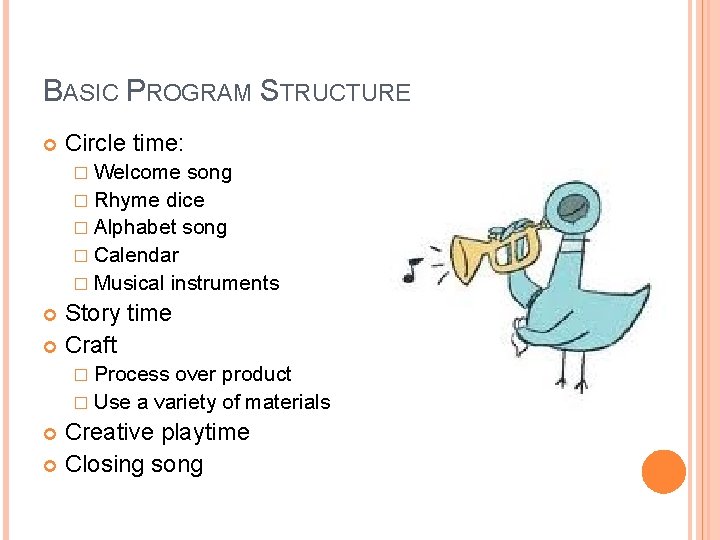 BASIC PROGRAM STRUCTURE Circle time: � Welcome song � Rhyme dice � Alphabet song