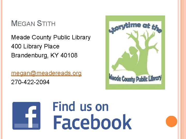 MEGAN STITH Meade County Public Library 400 Library Place Brandenburg, KY 40108 megan@meadereads. org
