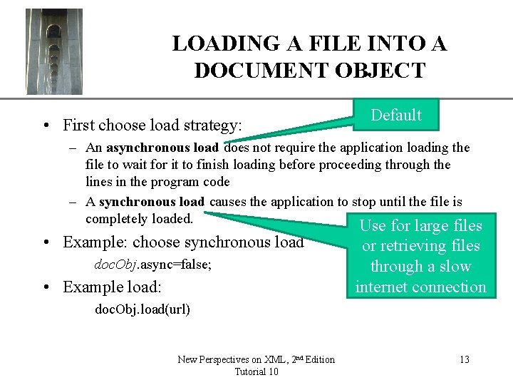 LOADING A FILE INTO A DOCUMENT OBJECT • First choose load strategy: XP Default