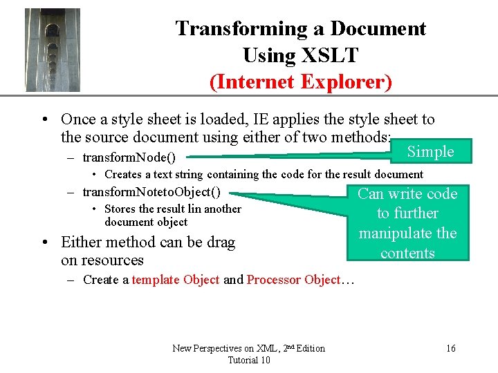 Transforming a Document Using XSLT (Internet Explorer) XP • Once a style sheet is