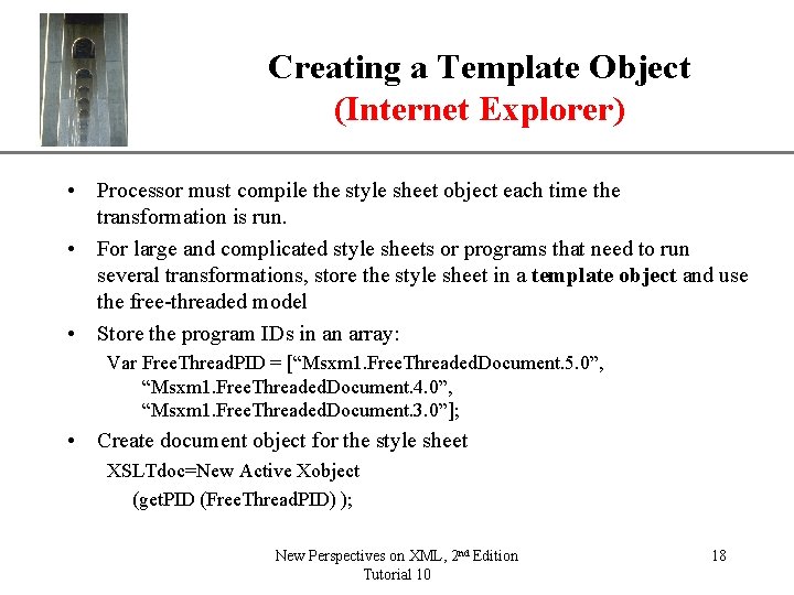 Creating a Template Object (Internet Explorer) XP • Processor must compile the style sheet