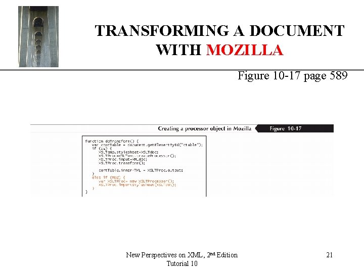 XP TRANSFORMING A DOCUMENT WITH MOZILLA Figure 10 -17 page 589 New Perspectives on