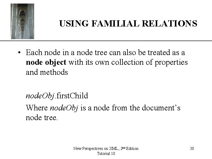 XP USING FAMILIAL RELATIONS • Each node in a node tree can also be