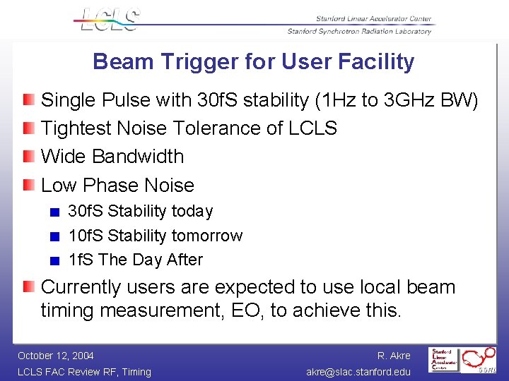 Beam Trigger for User Facility Single Pulse with 30 f. S stability (1 Hz