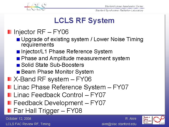 LCLS RF System Injector RF – FY 06 Upgrade of existing system / Lower