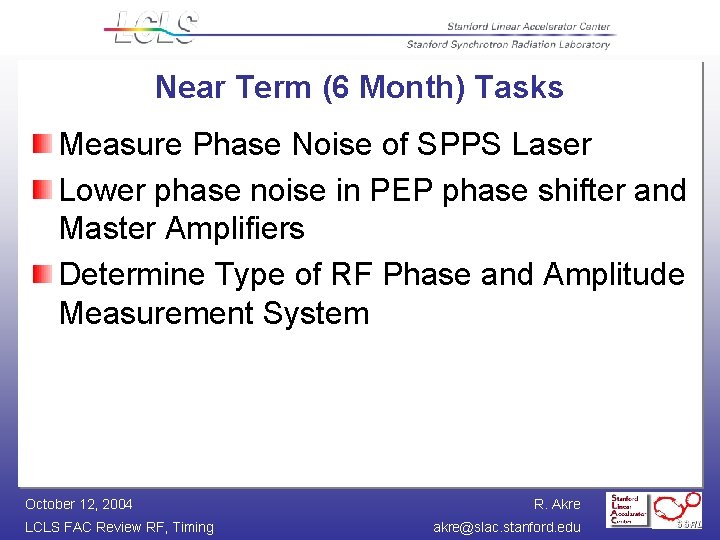 Near Term (6 Month) Tasks Measure Phase Noise of SPPS Laser Lower phase noise