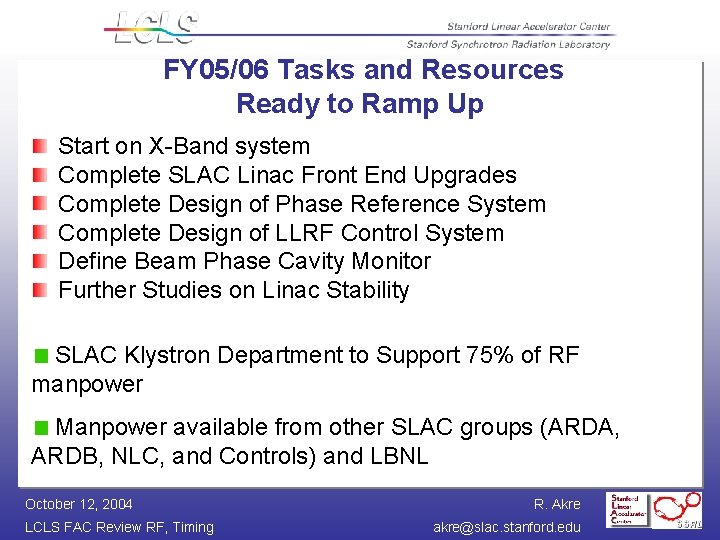 FY 05/06 Tasks and Resources Ready to Ramp Up Start on X-Band system Complete