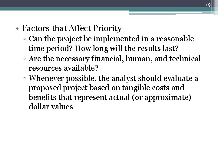 19 • Factors that Affect Priority ▫ Can the project be implemented in a