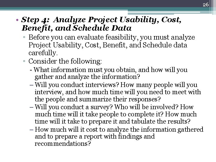 26 • Step 4: Analyze Project Usability, Cost, Benefit, and Schedule Data ▫ Before