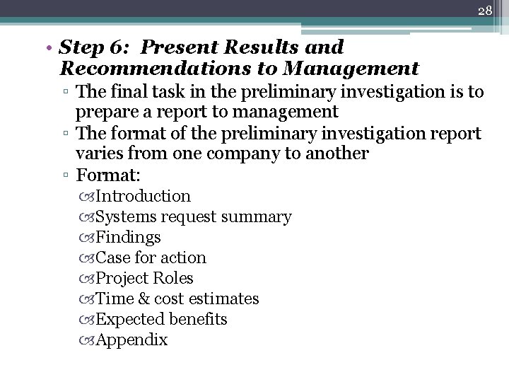 28 • Step 6: Present Results and Recommendations to Management ▫ The final task