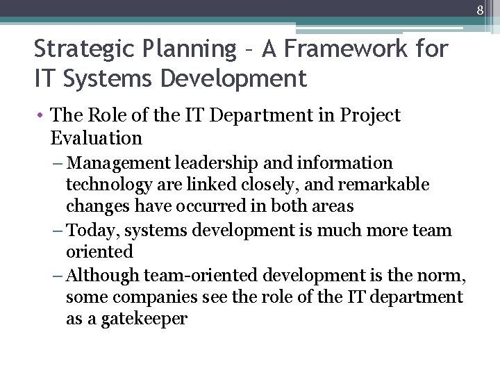 8 Strategic Planning – A Framework for IT Systems Development • The Role of