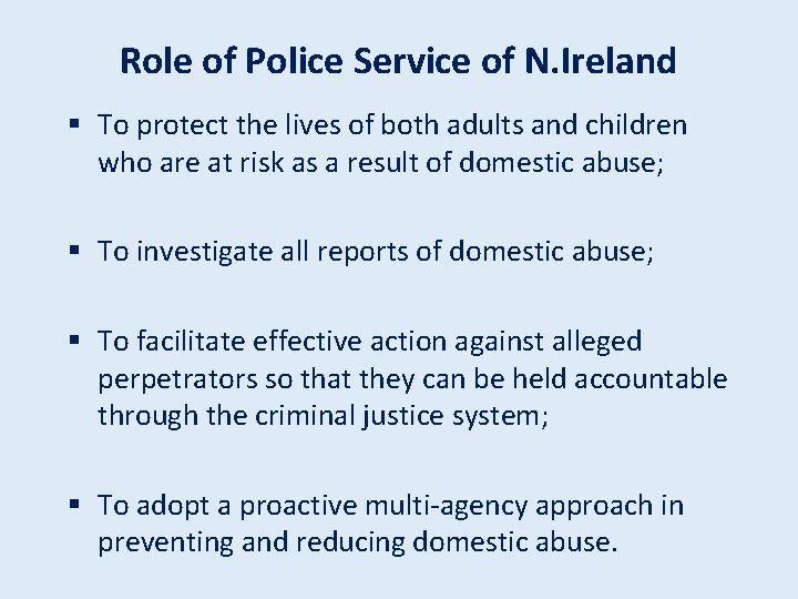 Role of Police Service of N. Ireland § To protect the lives of both