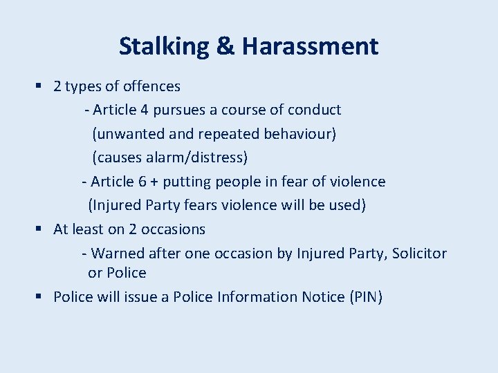 Stalking & Harassment § 2 types of offences - Article 4 pursues a course