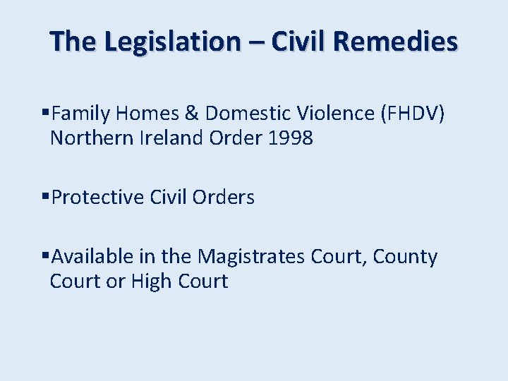 The Legislation – Civil Remedies §Family Homes & Domestic Violence (FHDV) Northern Ireland Order