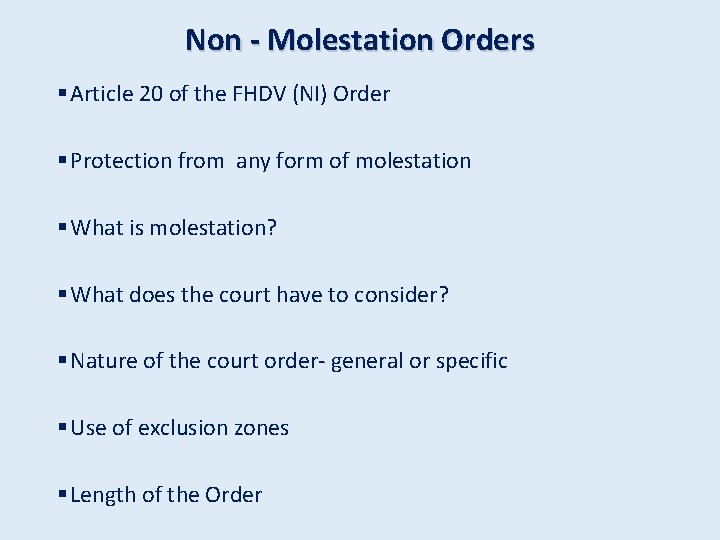 Non - Molestation Orders § Article 20 of the FHDV (NI) Order § Protection