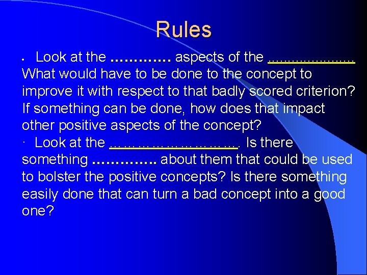 Rules Look at the …………. aspects of the. . . . . What would