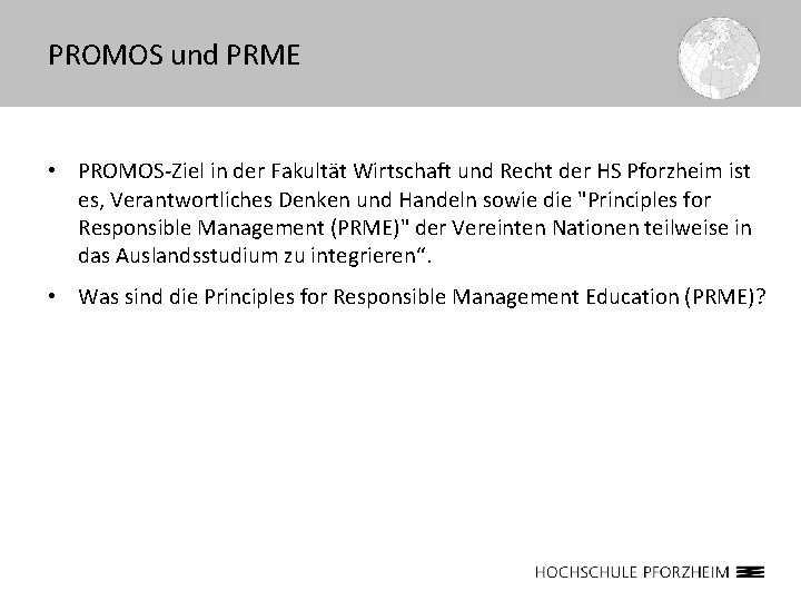 PROMOS und PRME • PROMOS-Ziel in der Fakultät Wirtschaft und Recht der HS Pforzheim