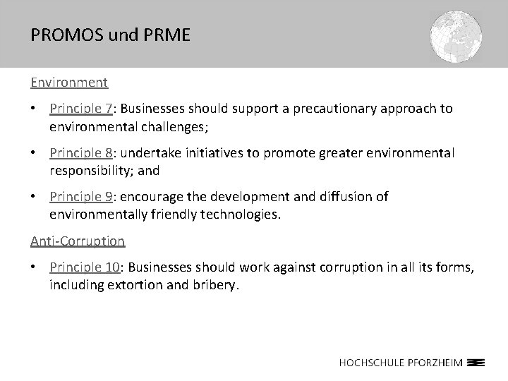 PROMOS und PRME Environment • Principle 7: Businesses should support a precautionary approach to