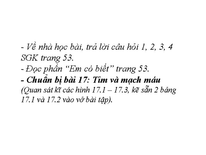 - Về nhà học bài, trả lời câu hỏi 1, 2, 3, 4 SGK