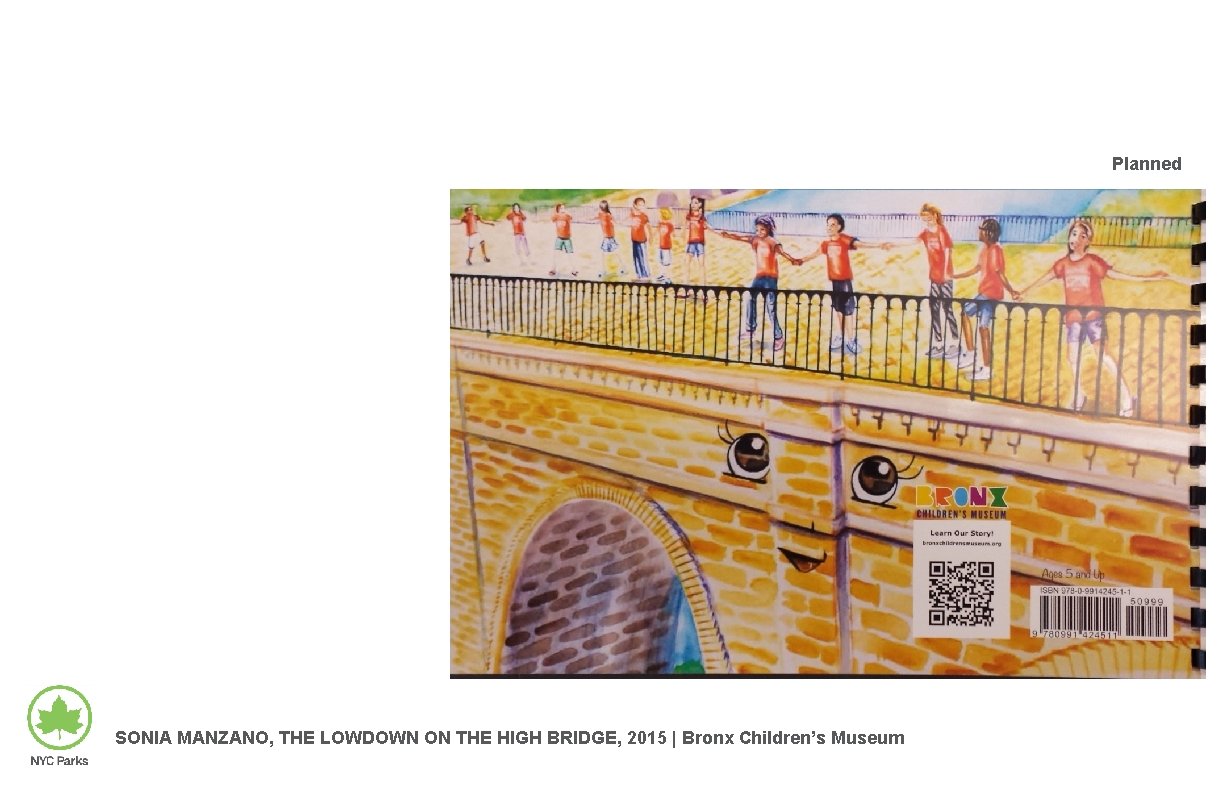 Planned SONIA MANZANO, THE LOWDOWN ON THE HIGH BRIDGE, 2015 | Bronx Children’s Museum